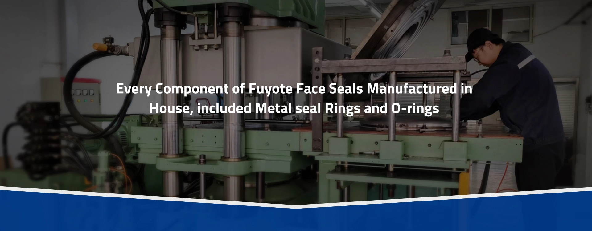 Every Component of Fuyote Face Seals Manufactured in House
